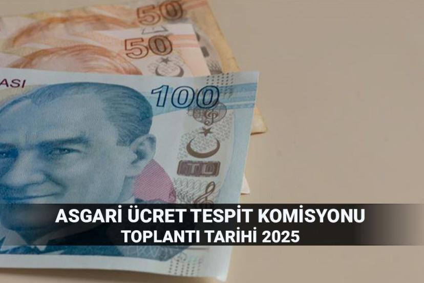 Yeni asgari ücret zammı için gözler toplantıda! 2025 Asgari Ücret Tespit Komisyonu ne zaman toplanıyor?